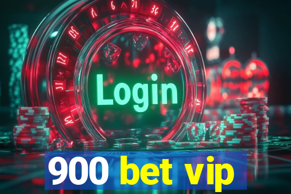 900 bet vip